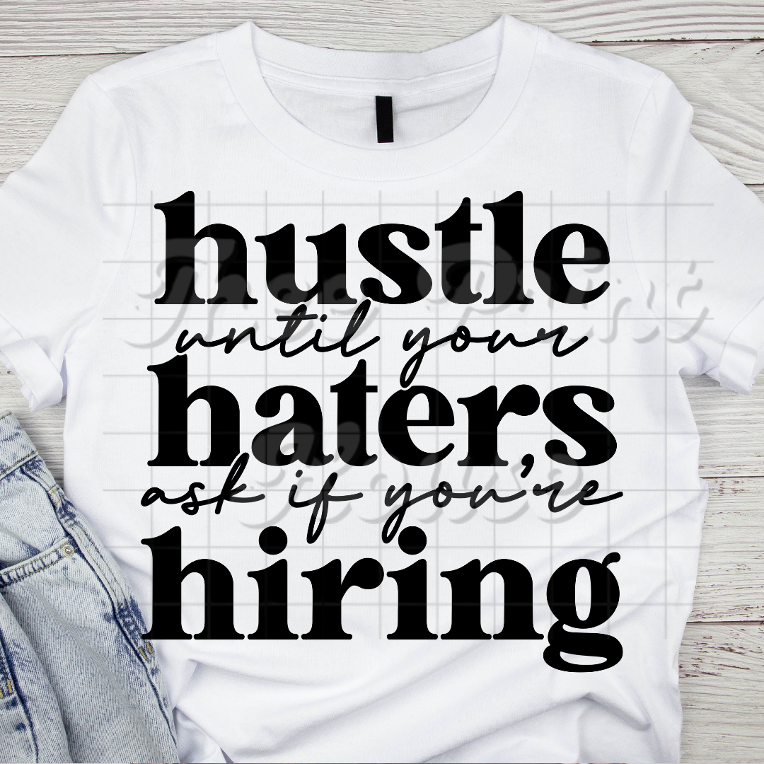 Hustle Until Your Haters Black