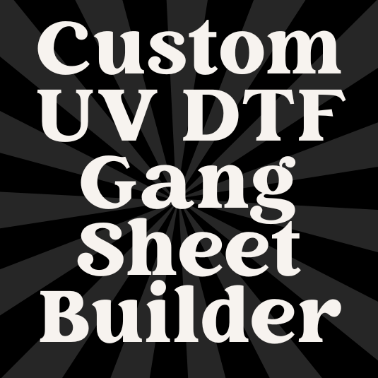 Custom UV DTF Gang Sheet