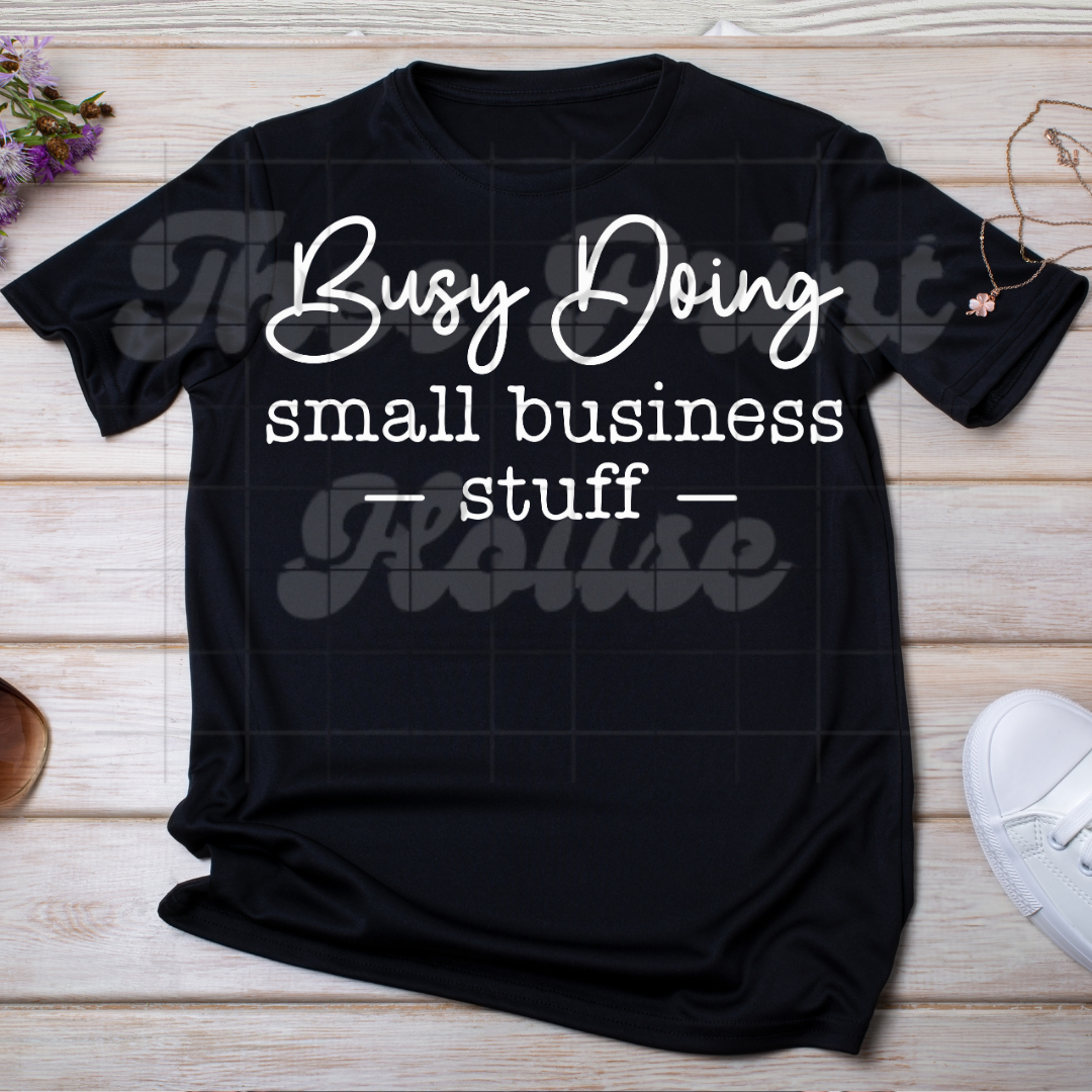 Busy Doing Small Business Stuff White