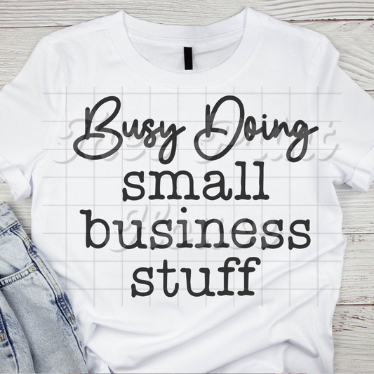 Busy Doing Small Business Stuff Black