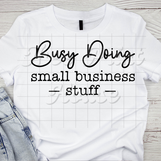 Busy Doing Small Business Stuff Black