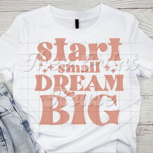 Start Small Dream Big Peach