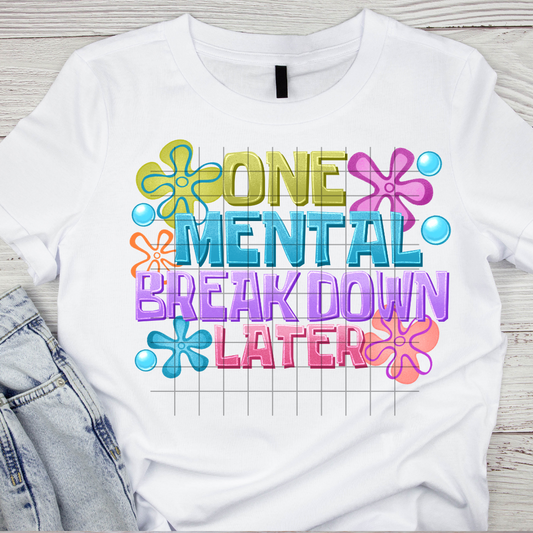 Mental Break Down