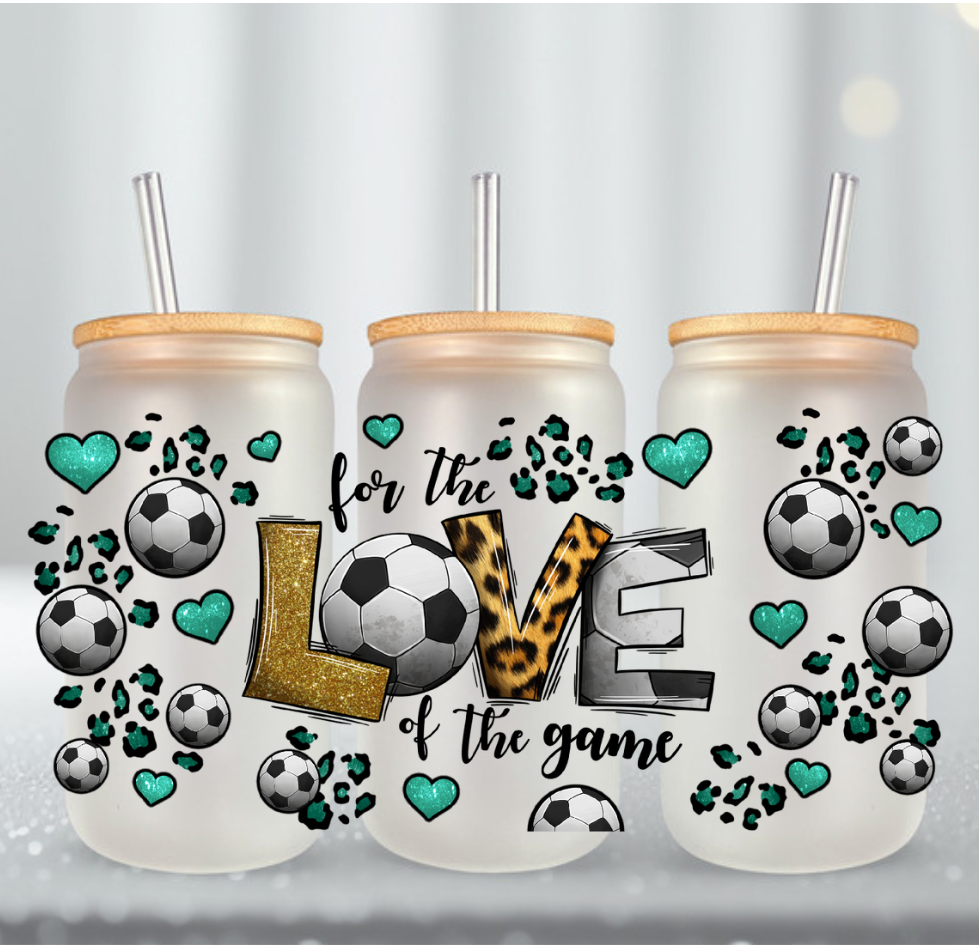 For the Love Of The Game Soccer UV DTF Cup Wrap