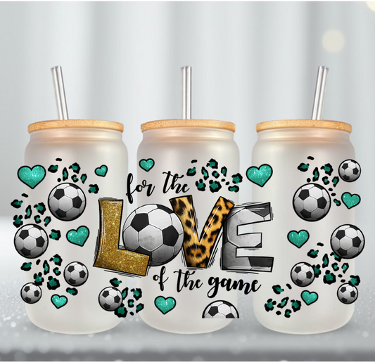 For the Love Of The Game Soccer UV DTF Cup Wrap