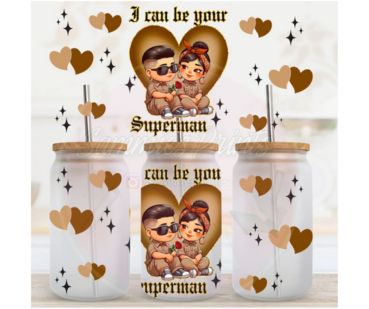 I Can Be Your Superman Lt Brown Chicano UV DTF Cup Wrap